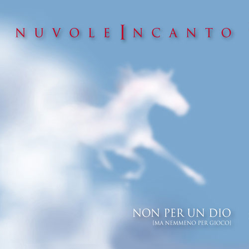 NON PER UN DIO... - Nuvoleincanto
